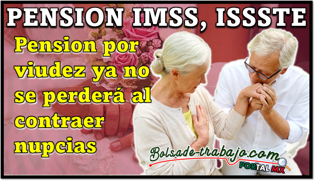 Pension Imss Issste Pension Por Viudez Ya No Se Perdera Al Contraer