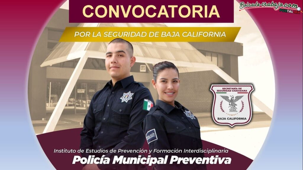 Convocatoria Policía Municipal Preventivo Baja California 2024 2025