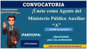 133 vacantes ofrece la Fiscalía General de Justicia de la Ciudad de México como Agente del Ministerio Publico Auxiliar “A” ¡Aquí toda la información