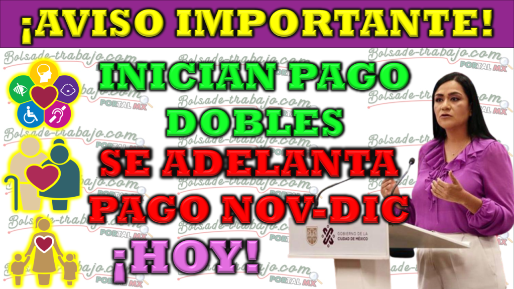 Beneficiarios Del Bienestar ¡Hoy Hay Pagos Dobles! Adultos Mayores, Discapacitados y Madres Trabajadoras