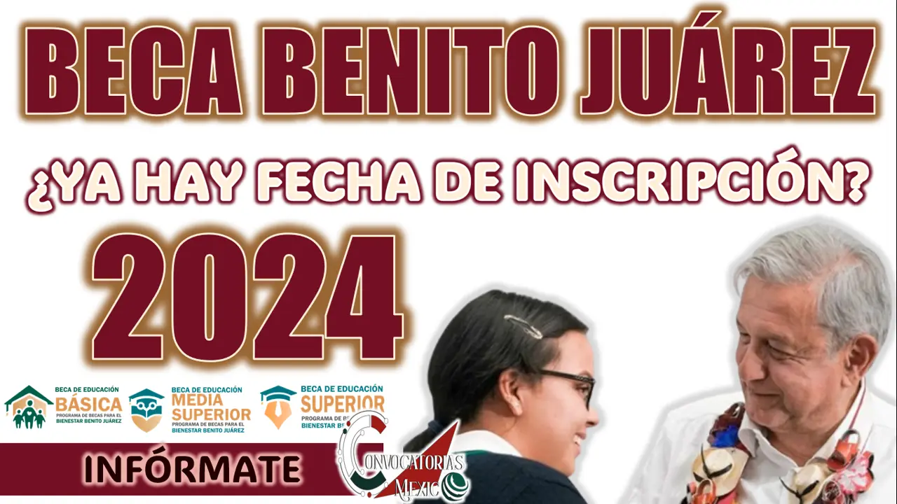 BECA BENITO JUÁREZ| ¿CUÁNDO ESTARÁ DISPONIBLE LA CONVOCATORIA PARA PODER INSCRIBIRSE AL PROGRAMA?