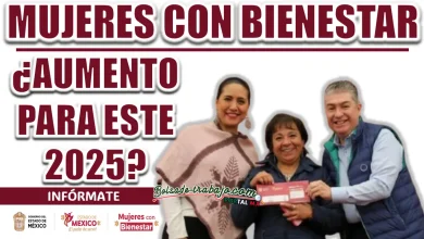 MUJERES CON BIENESTAR| ¿HABRÁ ALGÚN AUMENTO PARA LAS BENEFICIARIAS EN ESTE 2025?