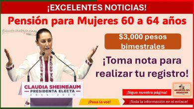 $3,000 pesos bimestrales en la Pensión para Mujeres 60 a 64 años - ¡Toma nota para realizar tu registro!