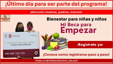 31 de diciembre último día para ser parte del programa Bienestar para Niñas y Niños, Mi Beca para Empezar ¡Conoce como registrarse paso a paso!