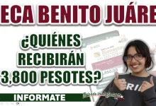 BECA BENITO JUÁREZ| ¿QUIÉNES SON LOS ALUMNOS QUE RECIBIRÁN PAGO DE 3MIL 800 PESOS?