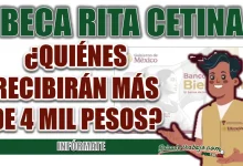 BECA RITA CETINA| ¿QUIÉNES RECIBIRÁN MÁS DE 4 MIL PESOS?