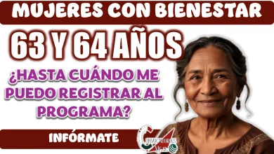 PENSIÓN MUJERES BIENESTAR| ¿CUÁNDO SE CUMPLE EL PLAZO LÍMITE DE REGISTRO?