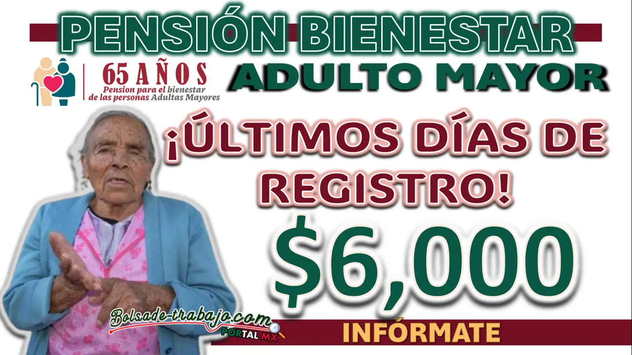 PENSIÓN BIENESTAR| ¡ÚLTIMOS DÍAS DE REGISTRO!