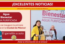 Agua Bienestar: Ya se inauguró la primera planta en CDMX con precios de $5 el garrafón ¡Esto se sabe!