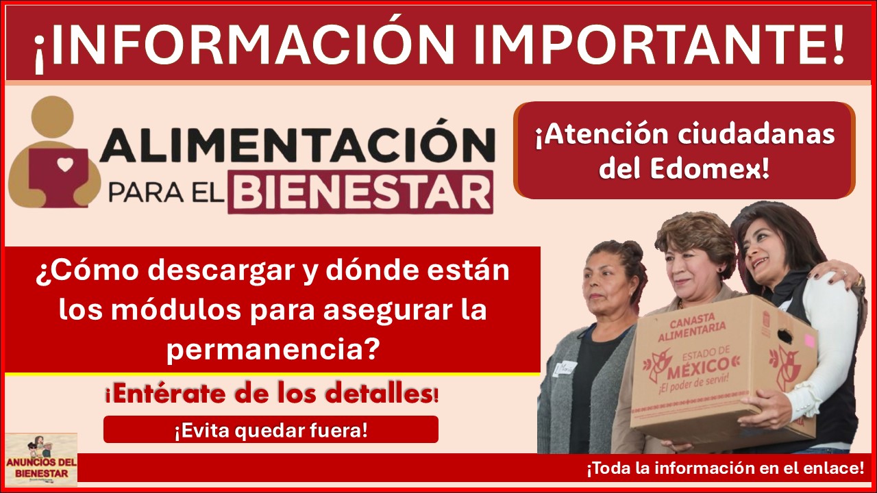 Alimentación para el Bienestar: ¿Cómo descargar y dónde están los módulos para asegurar la permanencia? 1 Alimentación para el Bienestar: ¿Cómo descargar y dónde están los módulos para asegurar la permanencia?