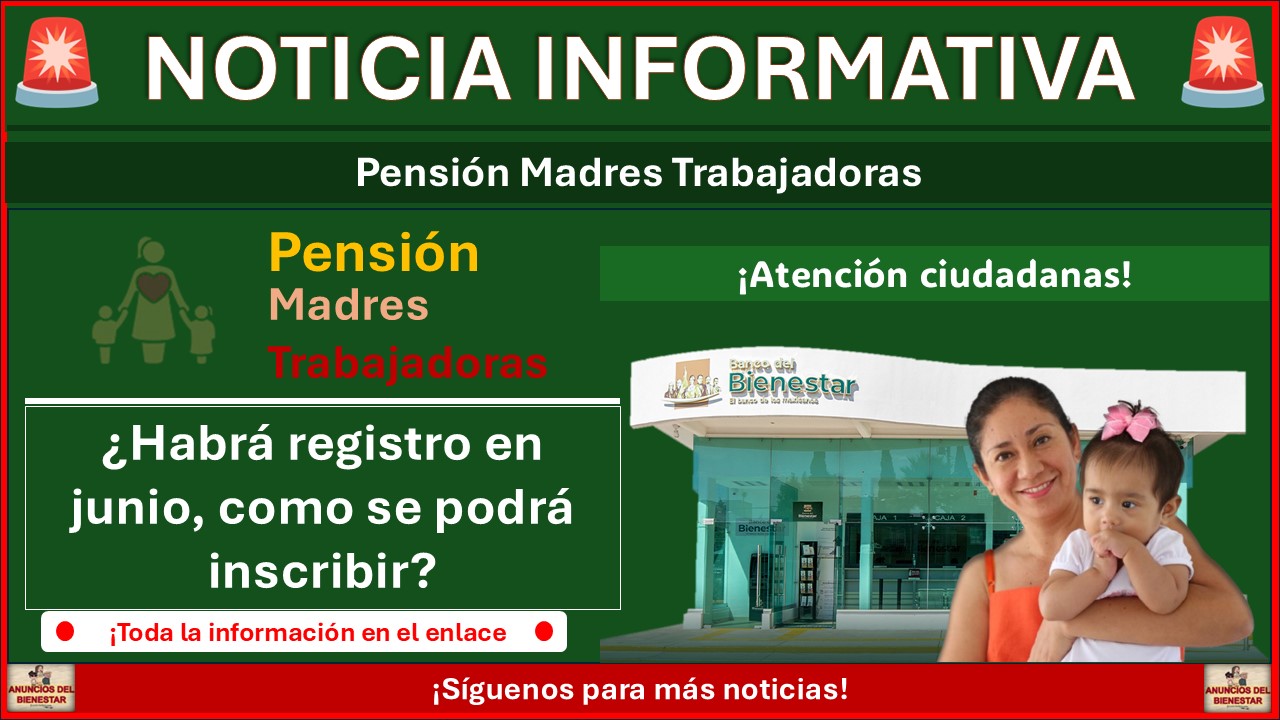 Apoyo a Madres Trabajadoras: ¿Habrá registro en junio, como se podrá inscribir? 1 Apoyo a Madres Trabajadoras: ¿Habrá registro en junio, como se podrá inscribir?