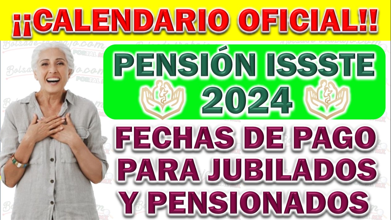 ✅💥 Calendario Oficial de Pagos ISSSTE 2024 Para los Adultos Mayores Jubilados y Pensionados