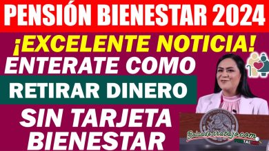 🪪 Beneficiarios del Bienestar ¡Nueva Opción para Retirar tu Pensión de Bienestar sin Tarjeta!