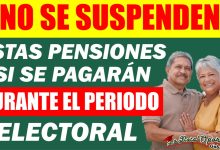✅💥ESTAS PENSIONES NO SUSPENDEN PAGOS DURANTE EL PERIODO ELECTORAL