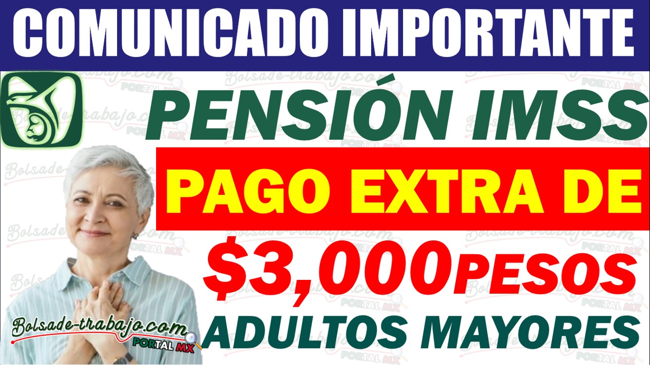 Pensión IMSS Pago Extra de $3,000 pesos en Pago ¡Así Puedes Obtenerlo🥳