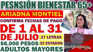 Ariadna Montiel Reyes anuncia las fechas de dispersión de pagos del bimestre julio-agosto.