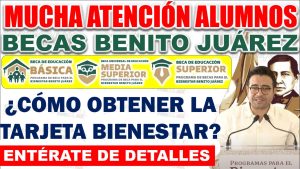 Becas Benito Juárez ¿De que manera obtengo mi Tarjeta del Bienestar?