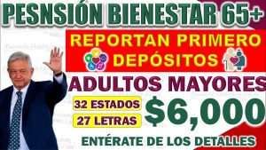 Programas para el Bienestar. ¡Atención! ¡reportan primeros depósitos de la Pensión Bienestar!