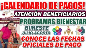 Programas para el Bienestar. Calendario de Pagos Para el Bimestre Julio-Agosto del 2024