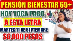 Pensión Bienestar ¿Quiénes reciben su pago este miércoles 11 de septiembre?