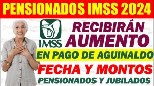 Pensionados del IMSS recibirán aumento en pago de aguinaldo y pensiones: conoce fecha y monto