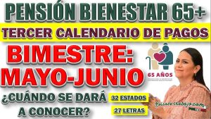 ¿Cuándo se compartirá el calendario de pagos de las Pensiones Bienestar?