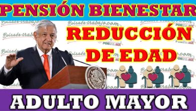 Cambios en la Edad de Acceso a la Pensión del Bienestar para Adultos Mayores en México