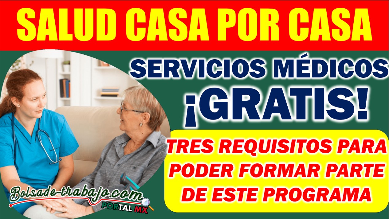 Salud Casa por Casa| Tres requisitos para incorporarte a este importante programa 1 BOL 11 24