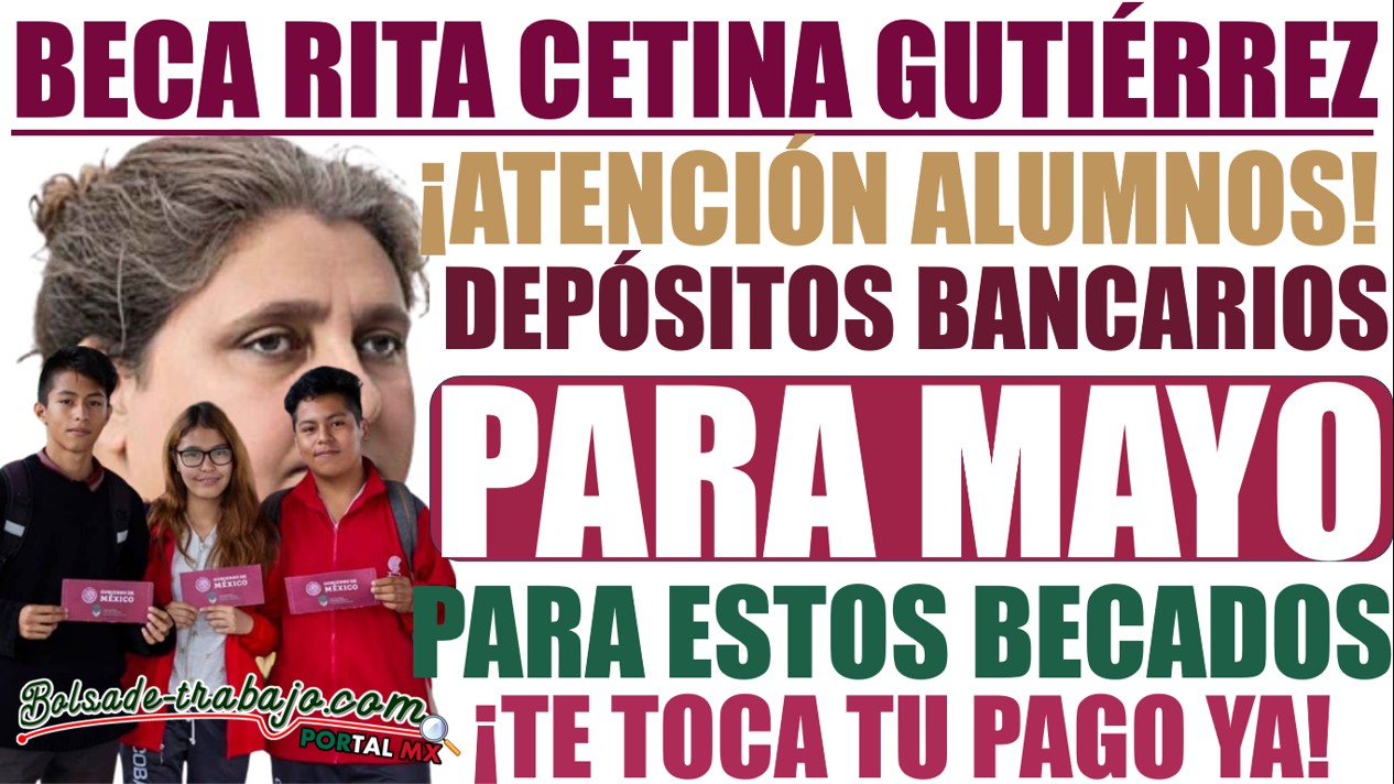 ¿Quiénes recibirán pago doble por parte de la Beca Rita Cetina en mayo? 1 BOL 11 25
