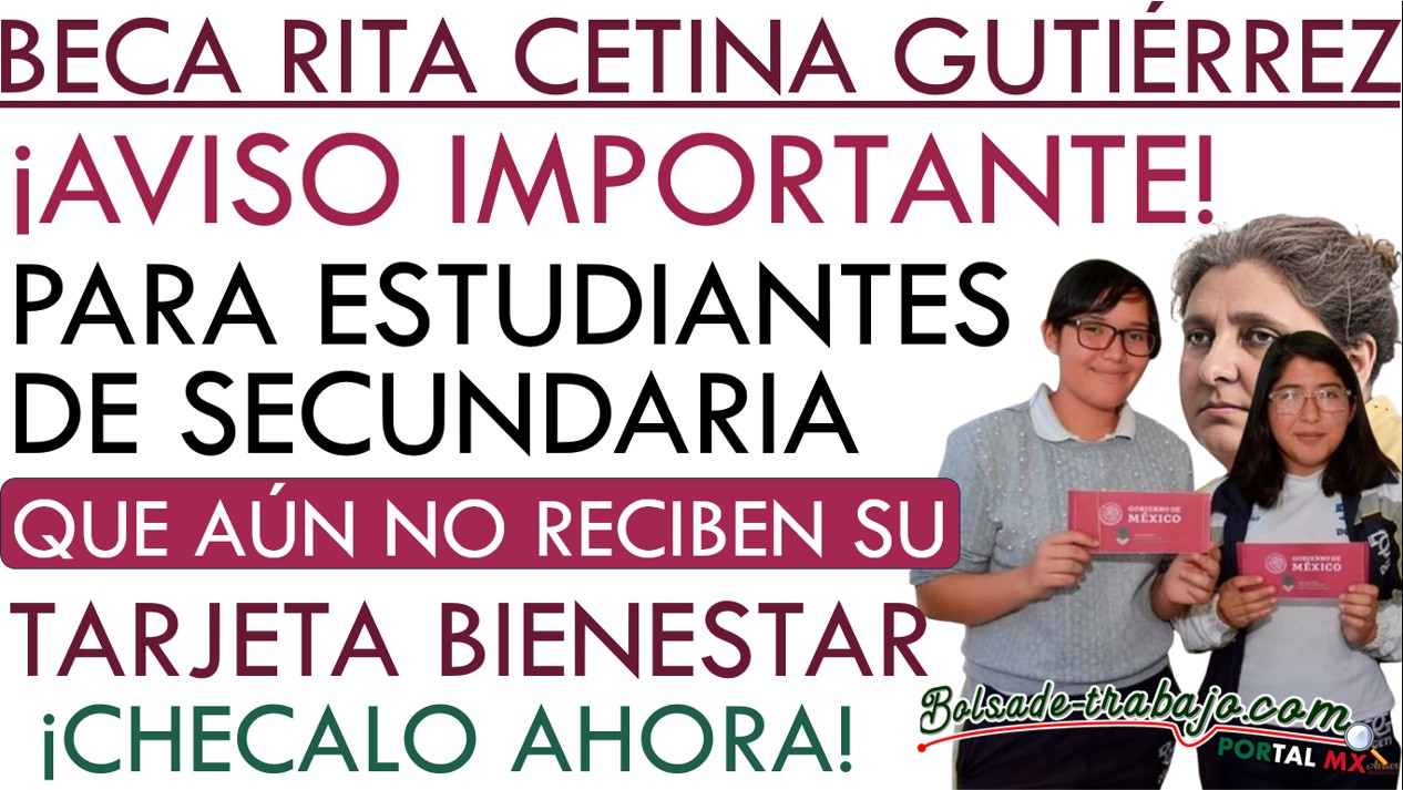 Atento aviso para aquellos que aún no reciben la tarjeta de la Beca Rita Cetina.