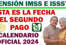 Pensión IMSS e ISSSTE 2024 ¡Esta es la Fecha del Segundo Pago del año 2024! | Calendarios 