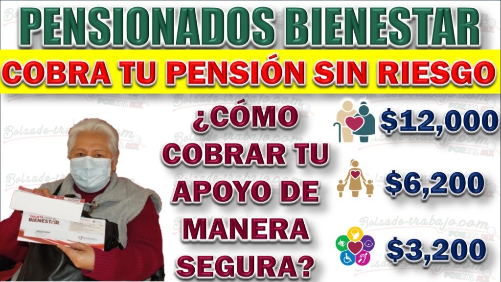 ¿Cómo cobrar la Pensión del Bienestar de Manera Segura? Adulto Mayor