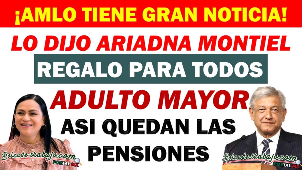  AMLO Y ARIADNA MONTIEL ACABAN DE DAR UNA GRAN NOTICIA 💥ASÍ QUEDARÍAN LAS PENSIONES DEL BIENESTAR✅