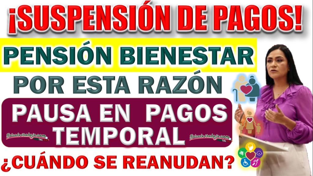 🚨Pensión Bienestar: Suspensión Temporal de Depósitos Por Esta Razón Adulto Mayor