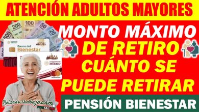 🔴💵 PENSIÓN BIENESTAR ¡ESTE ES EL MONTO MÁXIMO QUE PUEDES RETIRAR DE TU PENSIÓN ADULTO MAYOR! 