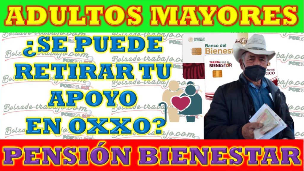 Comunicados del Bienestar: Retiros en tiendas Oxxo