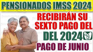 Pensionados y jubilados ISSSTE recibirán sexto deposito del año