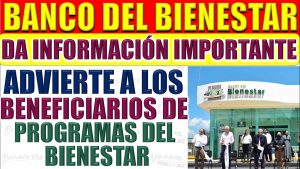 Programas para el Bienestar. Banco del Bienestar lanza importante advertencia a los beneficiarios de la Secretaría del Bienestar.