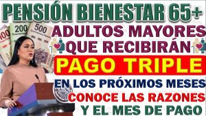 ¿Quiénes son los pensionados que recibirán un pago triple en los próximos meses?