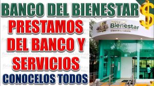 Préstamos del Banco del Bienestar: todo lo que necesitas saber