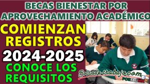 ¡Atención! comienzan los registros a las Becas Bienestar por Aprovechamiento Académico. Te contamos cuales son los requisitos.