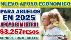 Recibe 3 mil 257 Pesos bimestrales por cuidar a tus nietos: Nuevo apoyo para abuelos en 2025