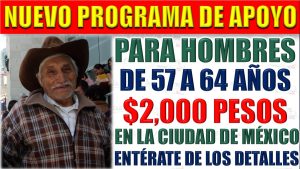 Confirman el nuevo apoyo para hombre de  56 A 64 años de $2,000