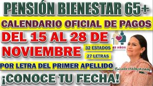 ¿Quiénes reciben el pago de la Pensión Bienestar del 15 al 28 de noviembre?