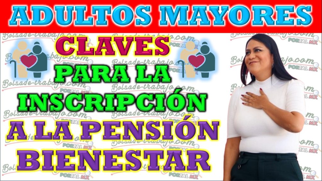 Consejos vitales para el registro en las pensiones del bienestar