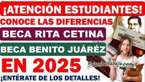 ¿Cuál es la diferencia de la Beca Rita Cetina y la Beca Benito Juárez?