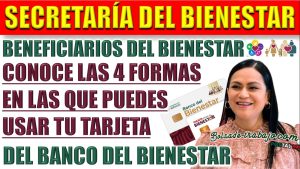 4 usos que le puedes dar a la Tarjeta del Bienestar.