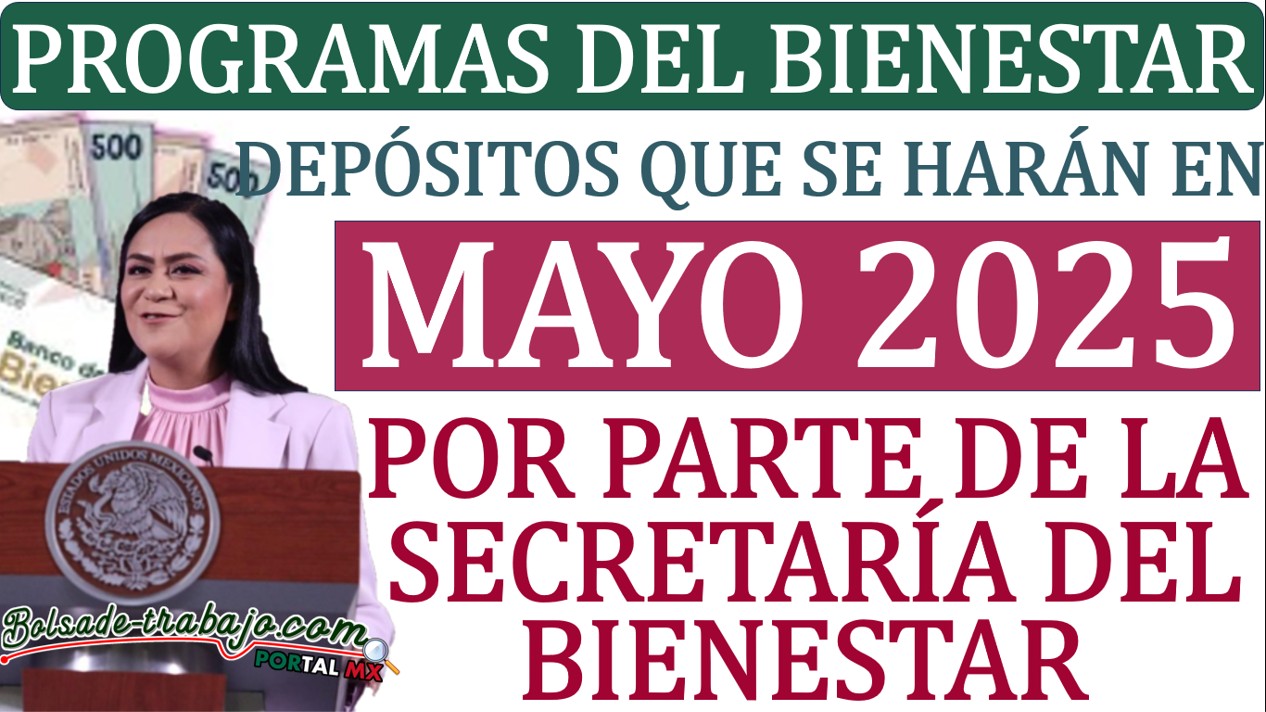Programas del gobierno que entregarán sus pagos en mayo del 2025. 1 BOL 2 374