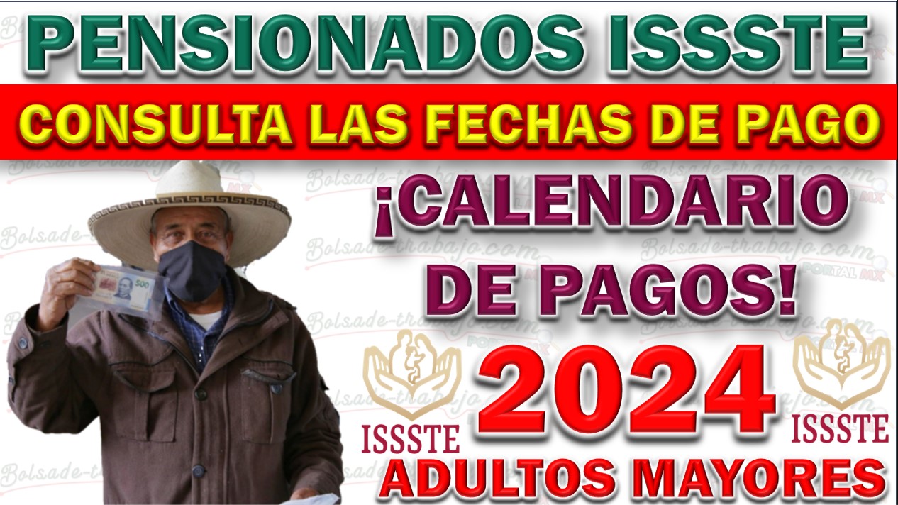 Próximos Pagos de la Pensión ISSSTE para Queridos Beneficiarios Adultos Mayores en México