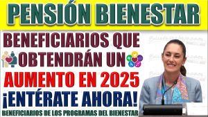 Beneficiarios de la Pensión Bienestar obtendrán un aumento en su pago bimestral. entérate quienes